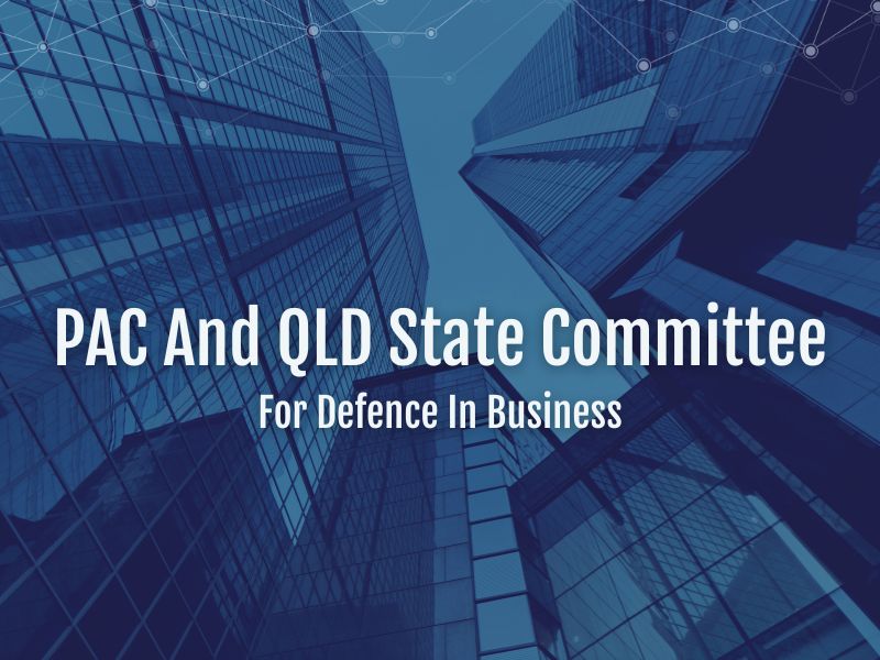 PAC And QLD State Committee For Defence In Business