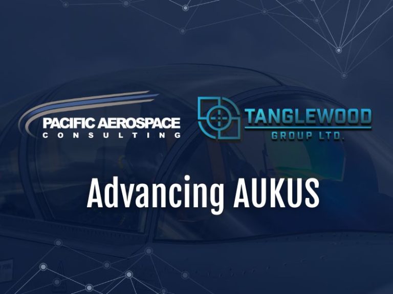 Pacific Aerospace Consulting and Tanglewood Group Announce Teaming Agreement for Aerospace and AUKUS Opportunities